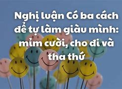 Có Ba Cách Để Làm Giàu Mình Mỉm Cười Cho Đi Và Tha Thứ