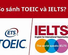 Ielts Và Toefl Và Duolingo Or Toeic Score